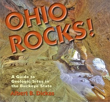 ohio rocks a guide to geologic sites in the buckeye state 1st edition albert b dickas 0878426353,