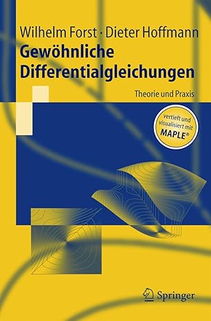 gewa hnliche differentialgleichungen theorie und praxis vertieft und visualisiert mit maplea 1st edition