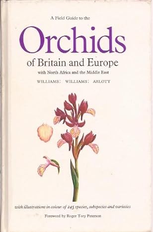 a field guide to the orchids of britain and europe with north africa and middle east 1st edition john george
