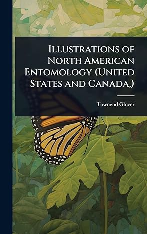 illustrations of north american entomology 1st edition townend glover 1023636735, 978-1023636735