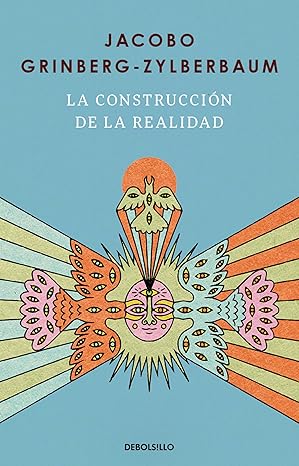 la construccia n de la realidad / the construction of reality 1st edition jacobo grinberg zylberbaum