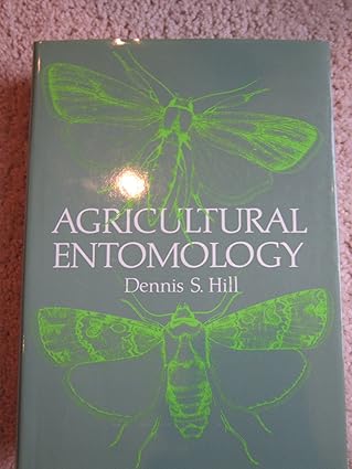 agricultural entomology 1st edition dennis s hill ,jeremy d hill 0881922234, 978-0881922233