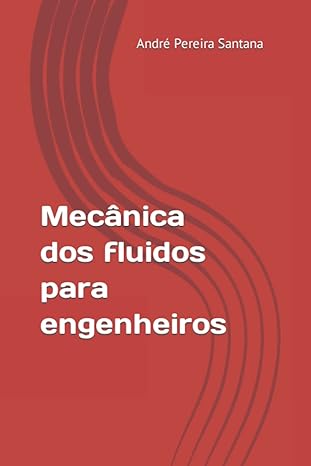meca nica dos fluidos para engenheiros 1st edition dr andra c pereira santana 6500492404, 978-6500492408