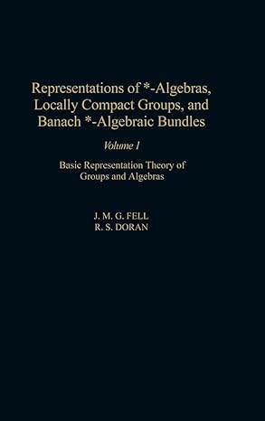 representations of algebras locally compact groups and banach algebraic bundles volume 1 basic representation
