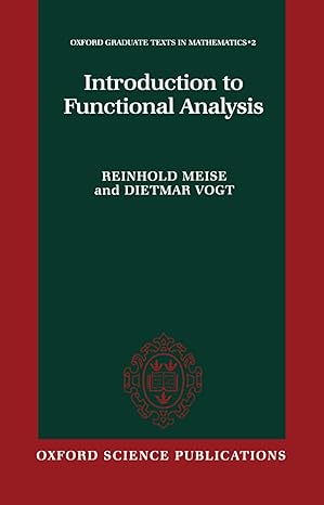 introduction to functional analysis 1st edition reinhold meise ,dietmar vogt ,m s ramanujan 0198514859,