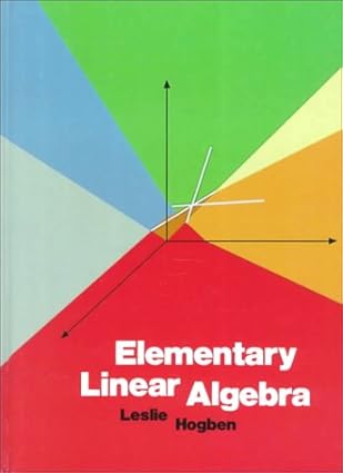 elementary linear algebra 1st edition leslie hogben 0314284974, 978-0314284976