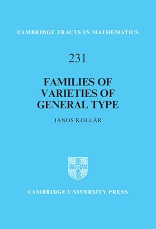 families of varieties of general type 1st edition ja nos kolla r 1009346105, 978-1009346108