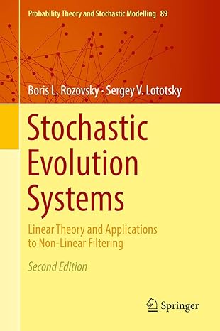 stochastic evolution systems linear theory and applications to non linear filtering 1st edition boris l
