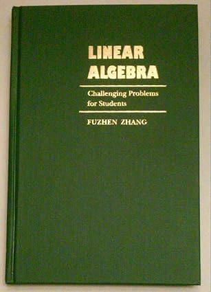 Linear Algebra Challenging Problems For Students 1st Edition Fuzhen PDF ...