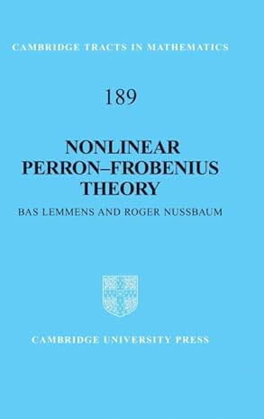 nonlinear perrona frobenius theory 1st edition bas lemmens ,roger nussbaum 0521898811, 978-0521898812