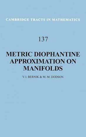 cambridge tracts mathematics 137 metric diophantine approximation on manifolds 1st edition v i bernik ,m m