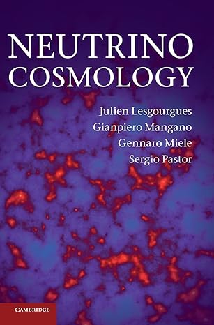 neutrino cosmology 1st edition julien lesgourgues ,gianpiero mangano ,gennaro miele ,sergio pastor