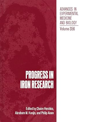 progress in iron research 1st edition chaim hershko ,abraham m konijn ,philip aisen 0306447290, 978-0306447297