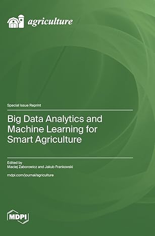 big data analytics and machine learning for smart agriculture 1st edition maciej zaborowicz ,jakub frankowski