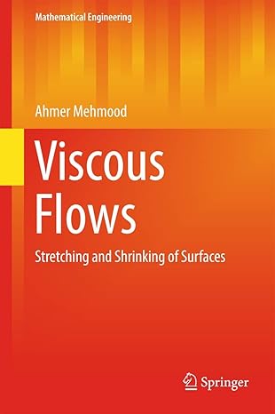 viscous flows stretching and shrinking of surfaces 1st edition ahmer mehmood 331955431x, 978-3319554310