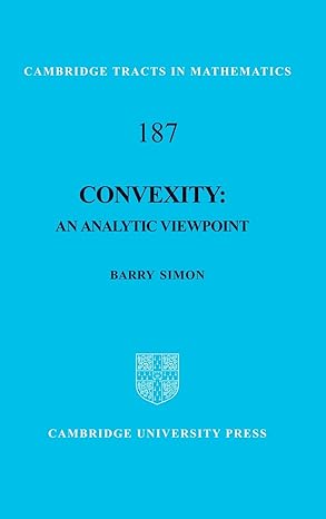 convexity an analytic viewpoint 1st edition barry simon 1107007313, 978-1107007314