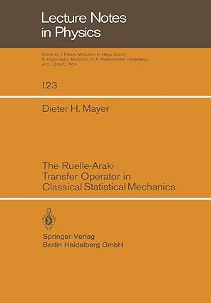 the ruelle araki transfer operator in classical statistical mechanics 1st edition d h mayer 3540099905,