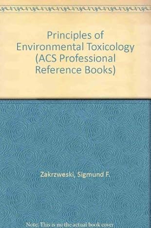 principles of environmental toxicology 1st edition sigmund f zakrzewski 0841221251, 978-0841221253