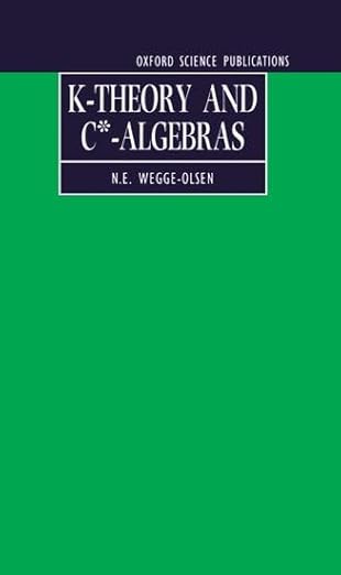 k theory and c algebras a friendly approach 1st edition n e wegge olsen 0198596944, 978-0198596943