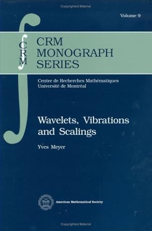 wavelets vibrations and scalings 1st edition yves meyer 0821806858, 978-0821806852