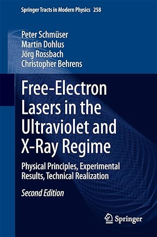 free electron lasers in the ultraviolet and x ray regime physical principles experimental results technical