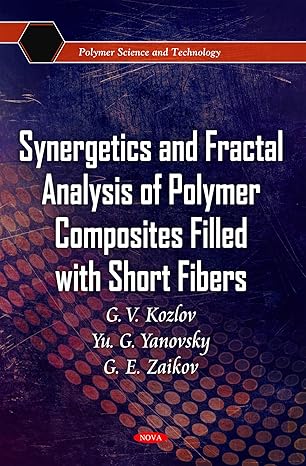 synergetics and fractal analysis of polymer composites filled with short fibers 1st edition g v kozlov ,yu g