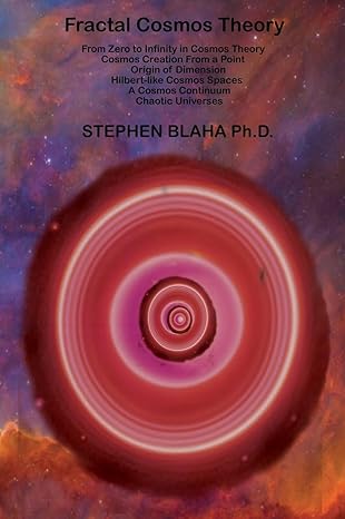fractal cosmos theory 1st edition stephen blaha 1737264005, 978-1737264002