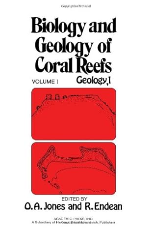 biology and geology of coral reefs v1 geology 1 1st edition owen arthur jones 0123896010, 978-0123896018