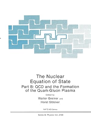 the nuclear equation of state part b qcd and the formation of the quark gluon plasma 1st edition walter
