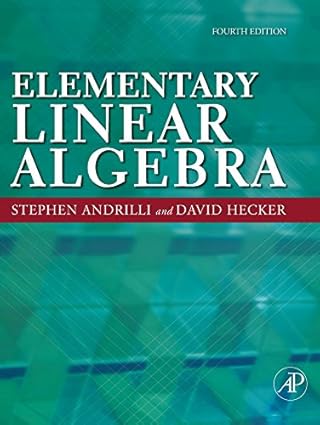 elementary linear algebra 1st edition stephen andrilli ,david hecker 0123747511, 978-0123747518