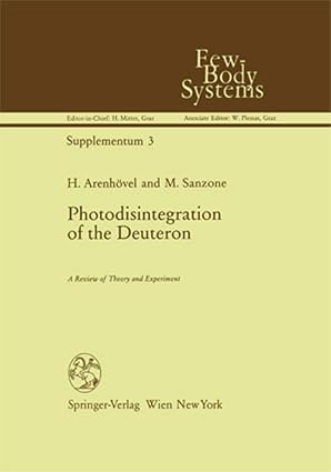 photodisintegration of the deuteron a review of theory and experiment 1st edition h arenha vel ,m sanzone