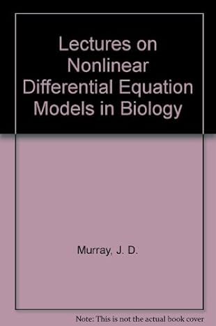 lectures on nonlinear differential equation models in biology 1st edition j d murray 0198533500,