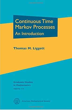 continuous time markov processes an introduction 1st edition thomas m liggett 0821849492, 978-0821849491
