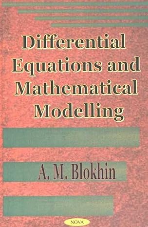 differential equations and mathematical modelling 1st edition a m blokhin 1590330854, 978-1590330852