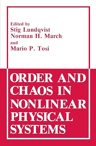 order and chaos in nonlinear physical systems 1st edition stig lundqvist ,norman h march ,mario p tosi