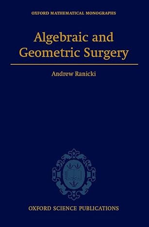algebraic and geometric surgery 1st edition andrew ranicki 0198509243, 978-0198509240