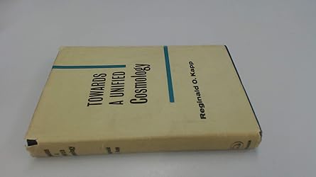 towards a unified cosmology 1st edition kapp 0465086721, 978-0465086726