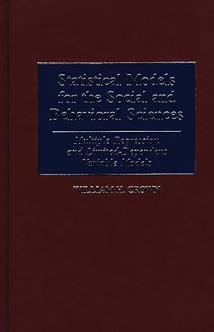 statistical models for the social and behavioral sciences multiple regression and limited dependent variable