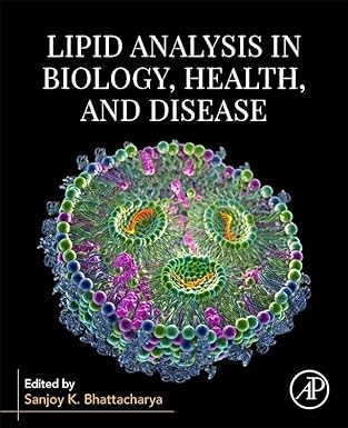 lipid analysis in biology health and disease 1st edition sanjoy k bhattacharya phd 0443191166, 978-0443191169