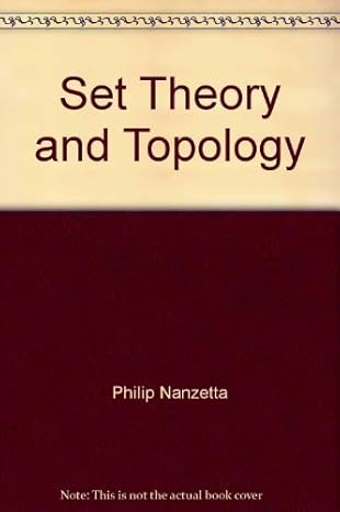 set theory and topology 1st edition philip nanzetta 0800500040, 978-0800500047