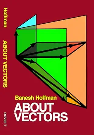 about vectors 1st edition banesh hoffmann 0486604896, 978-0486604893