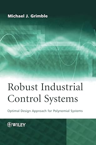 robust industrial control systems optimal design approach for polynomial systems 1st edition michael j