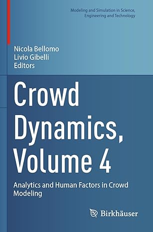 crowd dynamics volume 4 analytics and human factors in crowd modeling 1st edition nicola bellomo ,livio