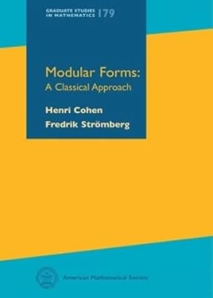 modular forms a classical approach 1st edition henri cohen ,fredrik stromberg 0821849476, 978-0821849477