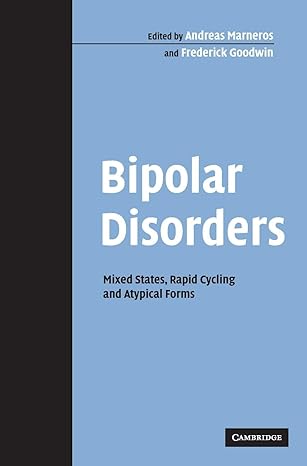 bipolar disorders mixed states rapid cycling and atypical forms 1st edition andreas marneros ,frederick