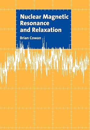 nuclear magnetic resonance and relaxation 1st edition brian cowan 0521018110, 978-0521018111