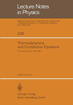 thermodynamics and constitutive equations lectures given at the 2nd 1982 session of the centro internationale