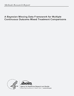 a bayesian missing data framework for multiple continuous outcome mixed treatment comparisons 1st edition u s