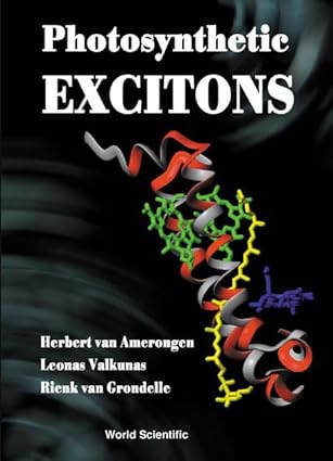 photosynthetic excitons 1st edition herbert van amerongen ,leonas valkunas ,rienk van grondelle 9810232802,