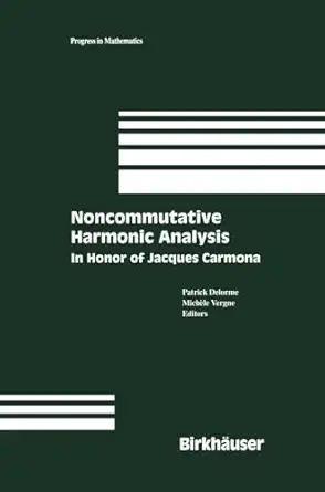 noncommutative harmonic analysis in honor of jacques carmona 1st edition patrick delorme ,micha le vergne